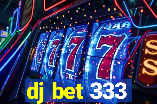 dj bet 333