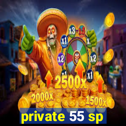 private 55 sp