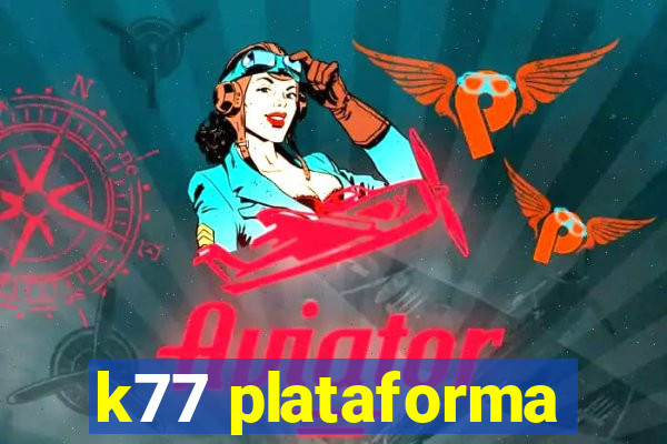 k77 plataforma