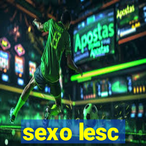 sexo lesc