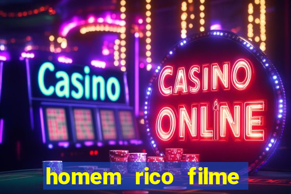 homem rico filme filme homem rico finge ser pobre para