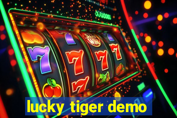 lucky tiger demo