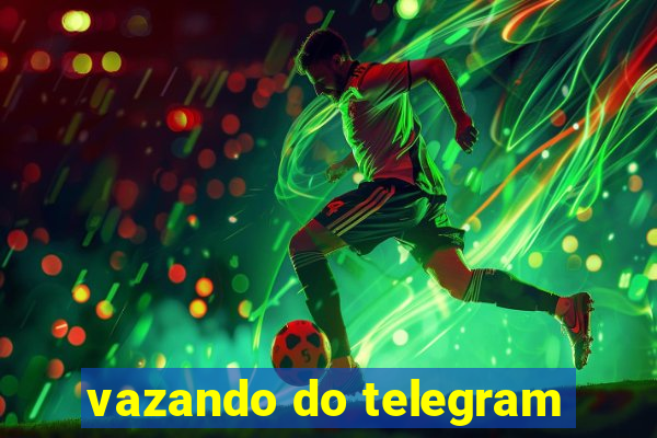 vazando do telegram