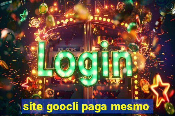 site goocli paga mesmo