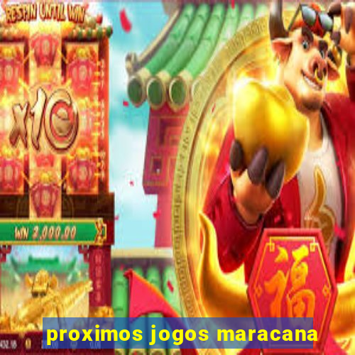 proximos jogos maracana