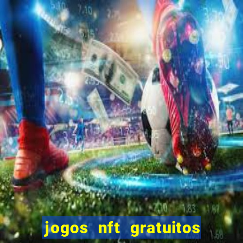 jogos nft gratuitos que pagam