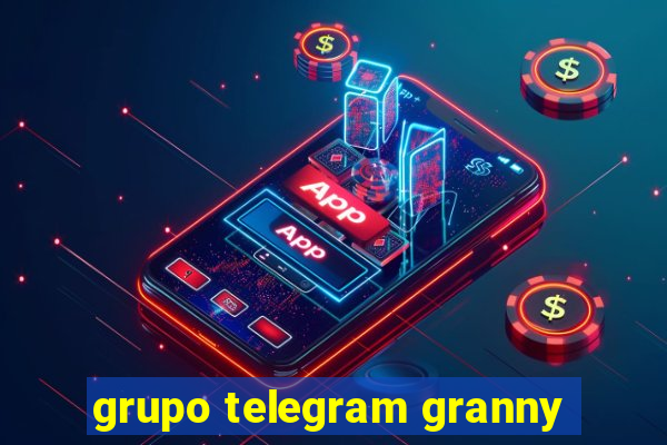 grupo telegram granny