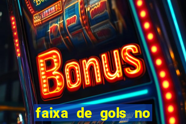 faixa de gols no jogo 2-3 o que significa