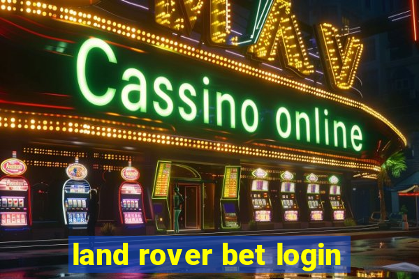 land rover bet login