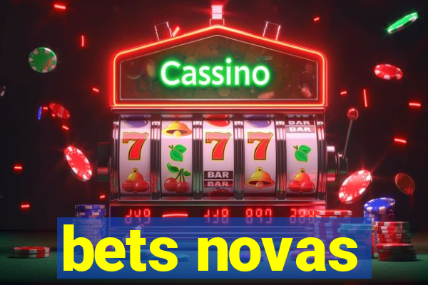 bets novas