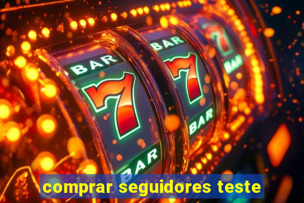 comprar seguidores teste