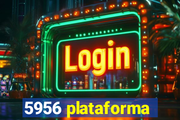 5956 plataforma