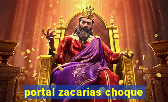 portal zacarias choque