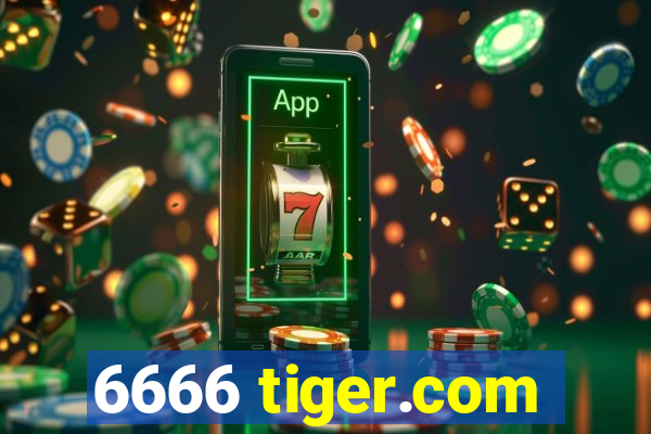 6666 tiger.com