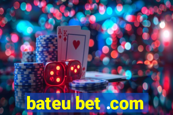 bateu bet .com