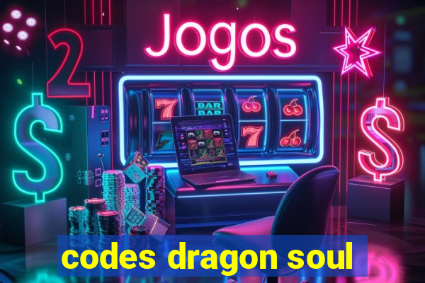 codes dragon soul