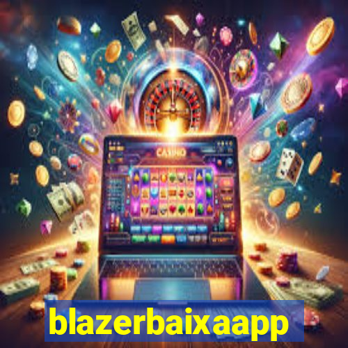 blazerbaixaapp