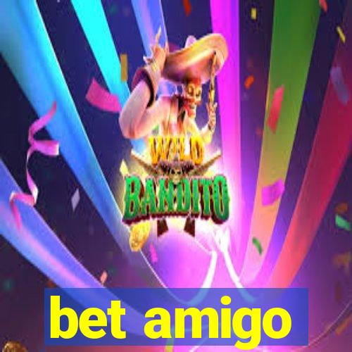 bet amigo