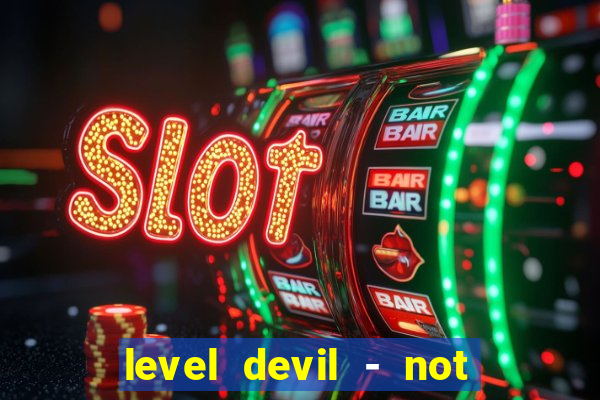 level devil - not a troll game