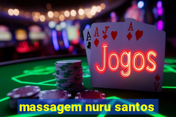 massagem nuru santos