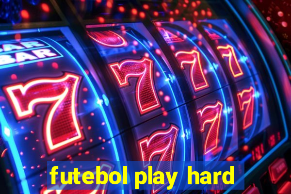 futebol play hard