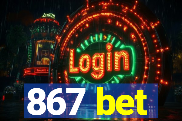 867 bet