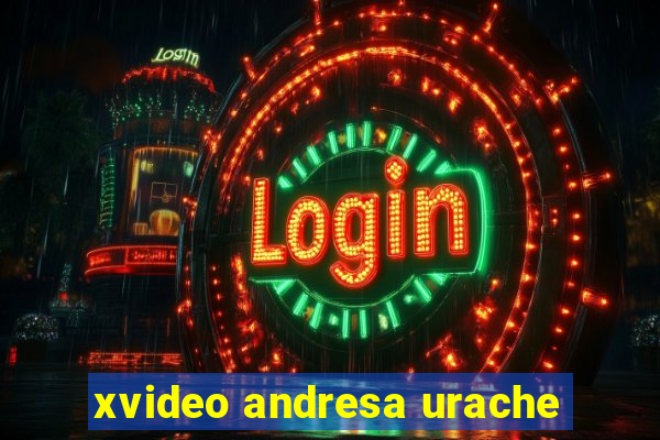 xvideo andresa urache