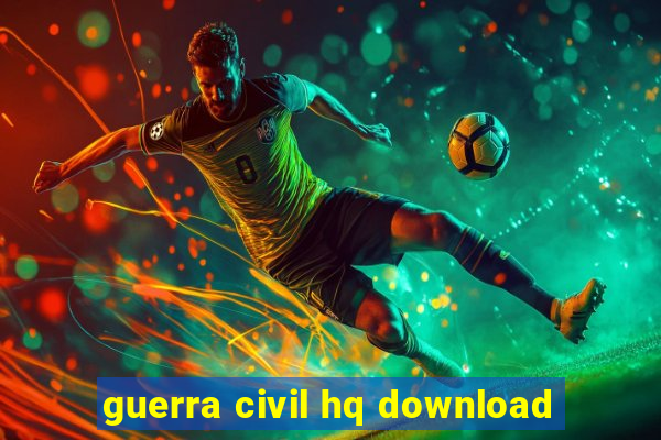 guerra civil hq download