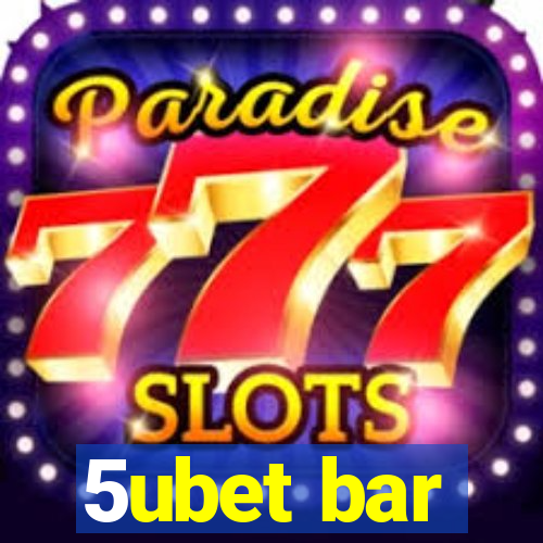 5ubet bar