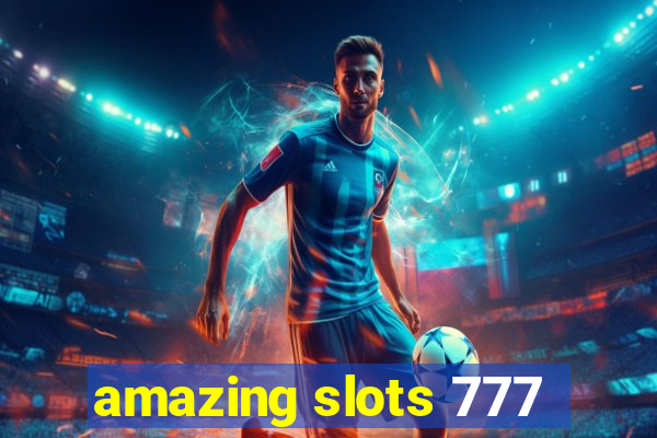 amazing slots 777