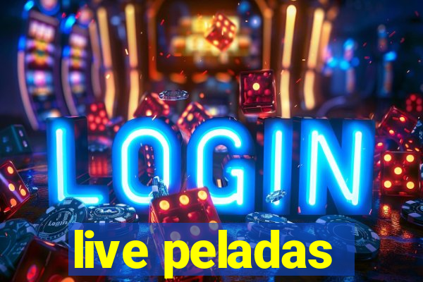 live peladas