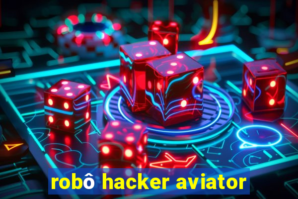 robô hacker aviator