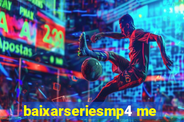 baixarseriesmp4 me