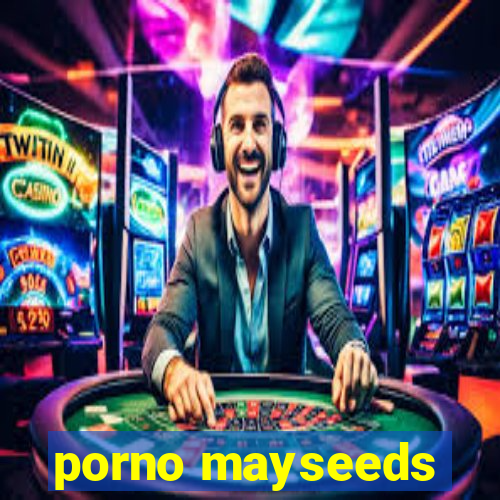 porno mayseeds