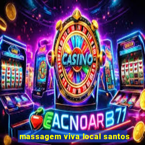 massagem viva local santos