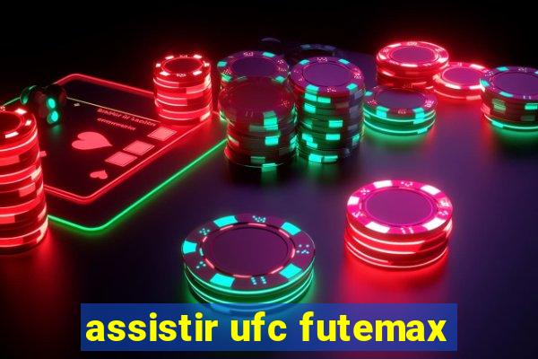 assistir ufc futemax