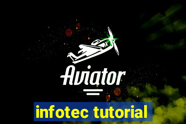 infotec tutorial