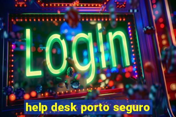 help desk porto seguro