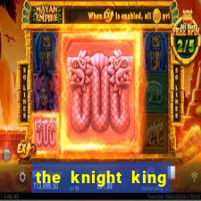 the knight king who returned with a god mangadex