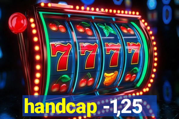 handcap -1,25