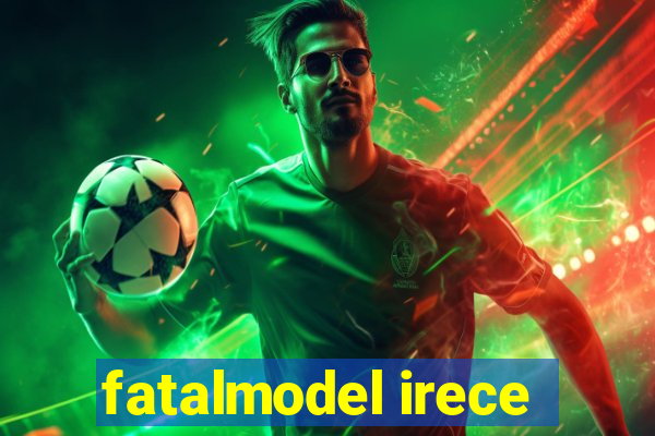 fatalmodel irece