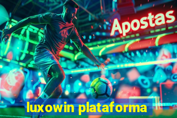 luxowin plataforma