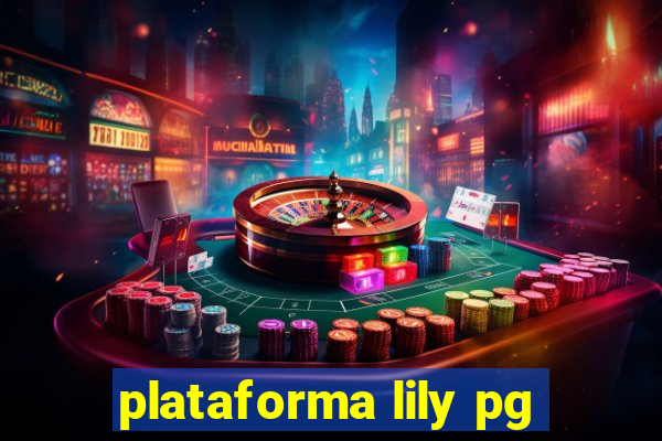 plataforma lily pg