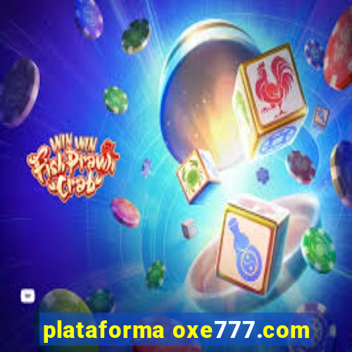 plataforma oxe777.com