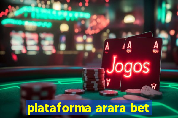 plataforma arara bet