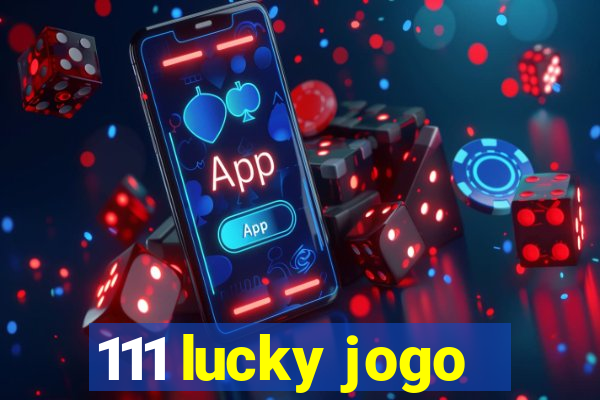 111 lucky jogo