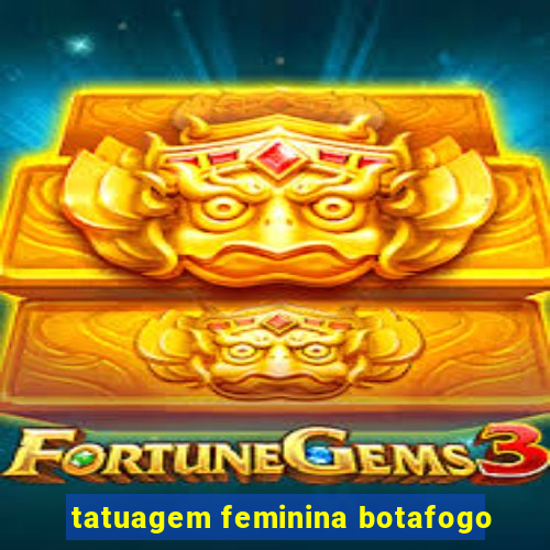 tatuagem feminina botafogo