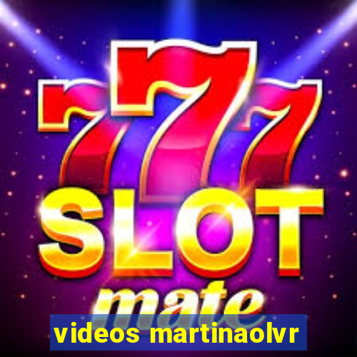 videos martinaolvr