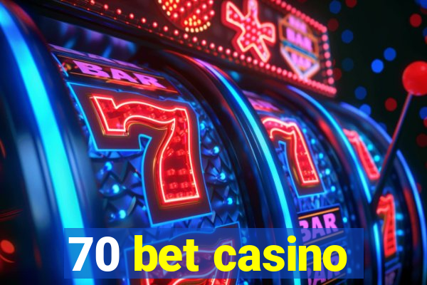 70 bet casino