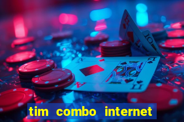 tim combo internet e celular